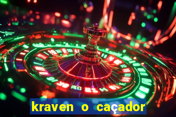 kraven o caçador filme completo dublado online